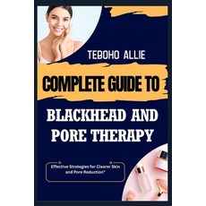 (英文圖書)Complete Guide to Blackhead & Pore Therapy: Effective Strategies for Clearer Ski... 平裝版, Independently Published, 英文