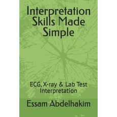 (영문도서)Interpretation Skills Made Simple: ECG X-ray & Lab Test Interpretation Paperback, Independently Published, English, 9798289084651