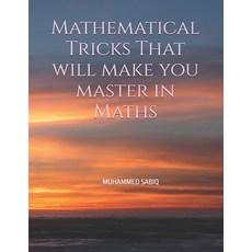 (英文圖書)Mathematical Tricks That will make you master in Maths: "Unlocking the Secrets t... 平裝版, Independently Published, 英文