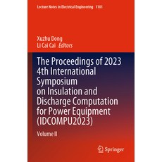 (영문도서) The Proceedings of 2023 4th International Symposium on Insulation and Discharge... Paperback, Springer, English, 9789819974030