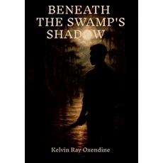 (英文圖書)Beneath the Swamp's Shadow 精裝版, Lulu.com, 英文