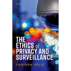 (영문도서) The Ethics of Privacy and Surveillance Hardcover, Oxford University Press, USA, English, 9780198870173