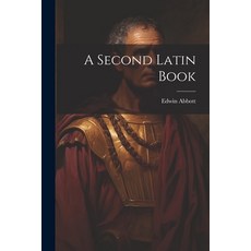 (영문도서) A Second Latin Book Paperback, Legare Street Press, English, 9781022526839