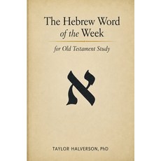 (英文圖書)The Hebrew Word of the Week: for Old Testament Study 平裝版, Line of Sight Publishing, 英文