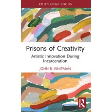 (영문도서)Prisons of Creativity: Artistic Innovation During Incarceration Paperback, Routledge, English, 9781032934778 Routledge, English, 9781032934778