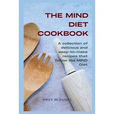 (영문도서) The MIND Diet Cookbook: A collection of delicious and easy-to-make recipes that follow the MI... Paperback, Independently Published, English, 9798873706471