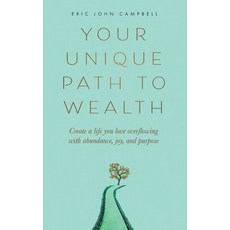 (영문도서) Your Unique Path to Wealth: Create a life you love overflowing with abundance ... Paperback, Grounded Grove Publishing, English, 9798991860307