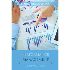 Performance Management: A Practical Guide Paperback, Independently Published
