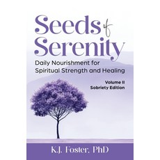 (영문도서)Seeds of Serenity: Volume II Sobriety Edition: Volume II Sobriety Edition: Volum... Paperback, Fostering Resilience LLC, English, 9798218701352