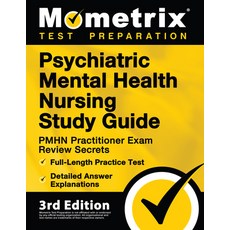 (영문도서) Psychiatric Mental Health Nursing Study Guide - PMHN Practitioner Exam Review Secrets Full-L... Paperback, Mometrix Media LLC