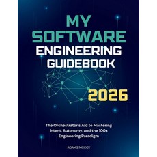 (영문도서)My Software Engineering Guidebook 2026: The Orchestrator's Aid to Mastering Inte... Paperback, Independently Published, English, 9798241403384