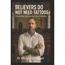 (英文圖書)Believers Do Not Need Tattoos: Discerning Spirituality From Carnality 平裝版, Independently Published, 英文