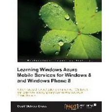 Learning Windows Azure Mobile Services for Windows 8 and Windows Phone 8, Packt Publishing