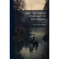 (영문도서)(med Digterens Portrait Og Biographi.) Paperback, Nabu Press, English, 9781274514172