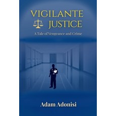 (英文圖書)Vigilante Justice: A Tale of Vengeance and Crime 平裝版, Adam Adonisi, 英文