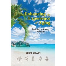 (영문도서)Enhancing the Experience of Aging: Building a Strong Mindset Paperback, Native Book Publishing, English, 9781807020507