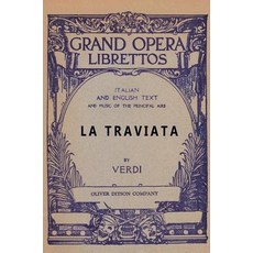 (영문도서) La Traviata: Libretto Italian and English Text and Music of the Principal Airs Hardcover, Wildside Press, 9781479419043