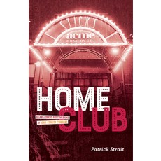 (영문도서) Home Club: Up-And-Comers and Comebacks at Acme Comedy Company Paperback, Minnesota Historical Societ..., English, 9781681343167
