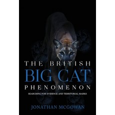 (영문도서) The British Big Cat Phenomenon: Searching for Evidence and Territorial Marks Paperback, Hangar 1 Publishing, English, 9781955471619