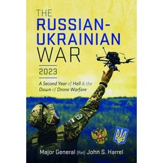 (영문도서) The Russian-Ukrainian War 2023: A Second Year of Hell and the Dawn of Drone Wa... Hardcover, Pen & Sword Military, English, 9781036101633