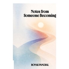 (영문도서)Notes from Someone Becoming: On becoming unbecoming and everything in between Paperback, Notion Press, English, 9798902691099