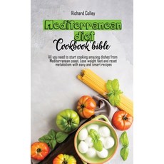 Mediterranean diet cookbook bible: All you need to start cooking amazing dishes from Mediterranean c... Hardcover, Richard Colley, English, 9781802673357