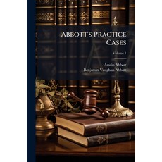 (영문도서)Abbott's Practice Cases; Volume 1 Paperback, Nabu Press, English, 9781176109599