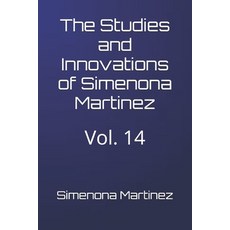 (英文圖書)The Studies and Innovations of Simenona Martinez: Vol. 14 平裝版, Independently Published, 英文