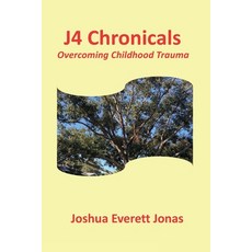 (영문도서) J4 Chronicals: Overcoming Childhood Trauma Paperback, Independently Published, English, 9798776219900