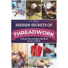 (영문도서)The Hidden Secrets of Threadwork Paperback, Independently Published, English, 9798288521843