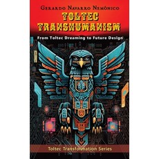 (英文圖書)Toltec Transhumanism: From Toltec Dreaming to Designing the Future 平裝版, Editorial Anomalia, 英文, 平裝本