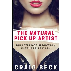 (英文圖書)The Natural Pick Up Artist: Bulletproof Seduction Extended Edition 平裝版, Independently Published, 英文