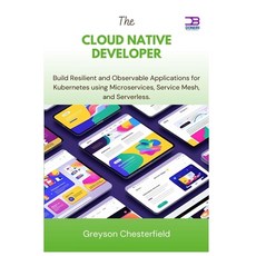 (영문도서)The Cloud Native Developer: Build Resilient and Observable Applications for Kube... Paperback, Independently Published, English, 9798294457389