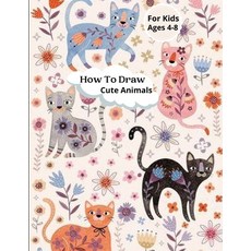How To Draw Cute Animals For Kids Ages 4-8: Easy Step By Step Drawing Skills for kids. draw 50+ anim... Paperback, Independently Published, English, 9798706874483