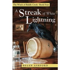 (영문도서)A Streak of White Lightning: The Witch of Biddle Creek - Book Four Paperback, Independently Published, English, 9798289902542