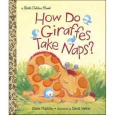 How Do Giraffes Take Naps? Hardcover, Golden Books