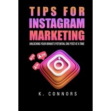 (영문도서) Tips for Instagram Marketing: Unlocking Your Brand's Potential One Post at a Time Paperback, Independently Published, English, 9798326225238
