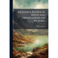 (영문도서)Sir Joshua Reynolds' Notes and Observations on Pictures: Chiefly of the Venetian... Paperback, Nabu Press, English, 9781141513277