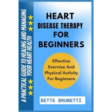 (英文圖書)Heart Disease Therapy for Beginners: A Practical Guide To Healing And Managing Y... 平裝版, Independently Published, 英文