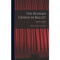 (영문도서) The Russian Genius in Ballet; a Study in Continuity and Growth Hardcover, Hassell Street Press, English, 9781014153425
