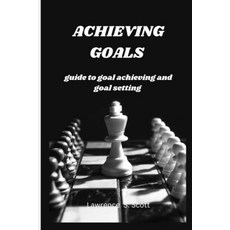 (영문도서) Achieving Goals: guide to goal achieving and goal setting Paperback, Independently Published, English, 9798368155302