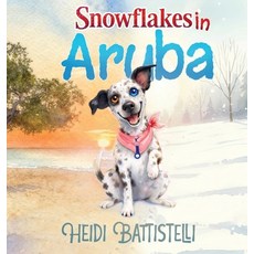 (영문도서)Snowflakes in Aruba Hardcover, Panda Publishing Agency, English, 9781807645267