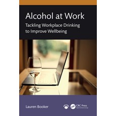 (영문도서)Alcohol at Work: Tackling Workplace Drinking to Improve Wellbeing Hardcover, CRC Press, English, 9781032645988