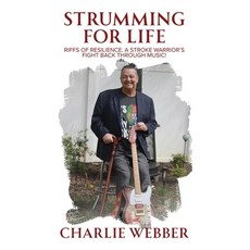 (英文圖書)Strumming for Life: Riffs of Resilience a Stroke Warrior's Fight Back Through M... 精裝版, American Real Publishing, 英文