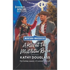 (영문도서) A Kiss at the Mistletoe Rodeo Mass Market Paperbound, Harlequin Special Edition, English, 9781335408167