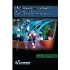 (영문도서) Digital Communication A Practical Guide to Data Communication Networking Paperback, Bonfring Technology Solutions, English, 9789386638465