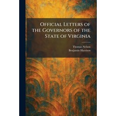 (영문도서)Official Letters of the Governors of the State of Virginia Paperback, Tradd Street Press, English, 9781025877983 Tradd Street Press, English, 9781025877983