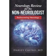 (영문도서) Neurology for the Non-neurologist: Rediscovering Neurology Paperback, Independently Published, English, 9798669367190