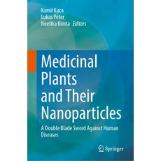(英文圖書)Medicinal Plants and Their Nanoparticles: A Double Blade Sword Against Human Dis... 精裝版, Springer, 英文