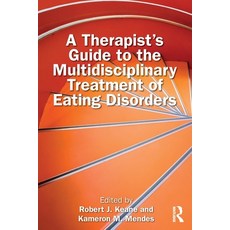 (영문도서)A Therapist's Guide to the Multidisciplinary Treatment of Eating Disorders Paperback, Routledge, English, 9781032980980